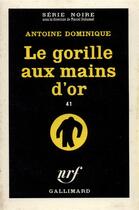 Couverture du livre « Le gorille aux mains d'or » de Dominique A.-L. aux éditions Gallimard