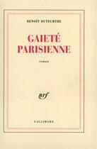 Couverture du livre « Gaiete parisienne » de Benoit Duteurtre aux éditions Gallimard
