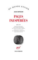 Couverture du livre « Pages inespérées » de Julio Cortazar aux éditions Gallimard