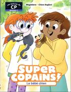 Couverture du livre « Super Copains ! Tome 2 : Le bébé chien » de Magdalena et Chiara Baglioni aux éditions Pere Castor