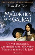 Couverture du livre « Les enquêtes de Louis Fronsac Tome 10 : la malédiction de la Galigaï » de Jean D' Aillon aux éditions Flammarion