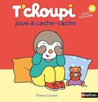 Couverture du livre « T'choupi joue à cache cache » de Thierry Courtin aux éditions Nathan