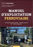 Couverture du livre « Manuel d'exploitation ferroviaire - certifications amv, ttmv, ctmv - certifications professionnelles » de Didier Janssoone aux éditions Dunod