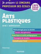 Couverture du livre « Arts plastiques - oral / admission - crpe 2020-2021 » de Evelyne Goupy aux éditions Dunod