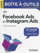 Couverture du livre « La petite boîte à outils : de Facebook Ads et Instagram Ads » de Clement Pellerin aux éditions Dunod
