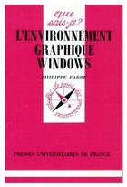 Couverture du livre « L'environnement graphique windows qsj 3036 » de Fabre P. aux éditions Que Sais-je ?