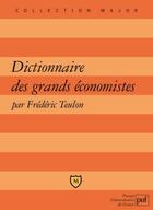 Couverture du livre « Dictionnaire des grands économistes » de Frederic Teulon aux éditions Belin Education
