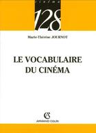Couverture du livre « Le Vocabulaire Du Cinema » de Marie-Therese Journot aux éditions Armand Colin