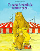 Couverture du livre « Tu seras funambule comme papa » de Frederic Stehr aux éditions Ecole Des Loisirs