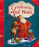 Couverture du livre « Le grimoire du père Noël » de Alice Briere-Haquet et Francois-Marc Baillet et Helene Briere-Haquet aux éditions Fleurus