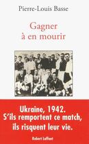 Couverture du livre « Gagner à en mourir » de Pierre-Louis Basse aux éditions Robert Laffont