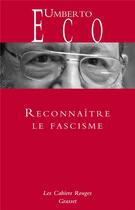 Couverture du livre « Reconnaître le fascisme » de Umberto Eco aux éditions Grasset