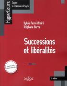 Couverture du livre « Successions et libéralités (2e édition) » de Sylvie Ferre-Andre et Stephane Berre aux éditions Dalloz