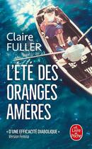 Couverture du livre « L'été des oranges amères » de Claire Fuller aux éditions Le Livre De Poche