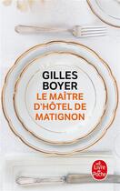 Couverture du livre « Le maître d'hôtel de Matignon » de Gilles Boyer aux éditions Le Livre De Poche