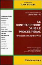 Couverture du livre « Le contradictoire dans le procès pénal ; nouvelles perspectives » de Cedric Ribeyre aux éditions Cujas