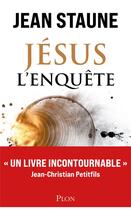 Couverture du livre « Jésus l'enquête » de Jean Staune aux éditions Plon