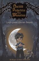 Couverture du livre « Societe protectrice des monstres - numero 1 loup-garou contre dragon - vol01 » de Morgan/Sinden aux éditions Pocket Jeunesse