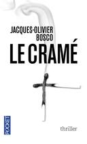 Couverture du livre « Le cramé » de Jacques Olivier Bosco aux éditions Pocket