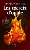 Couverture du livre « Les secrets d'opale » de Maria V. Snyder aux éditions Harpercollins