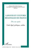 Couverture du livre « Langues et cultures régionales de France ; dix ans après ; cadre légal, politiques, médias » de  aux éditions L'harmattan