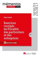 Couverture du livre « Exercices corrigés de fiscalité des particuliers et des entreprises (édition 2020/2021) » de Thierry Lamulle aux éditions Gualino