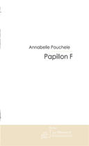 Couverture du livre « Papillon f » de Pouchele-A aux éditions Le Manuscrit