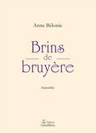 Couverture du livre « Brins de bruyère » de Anne Belonie aux éditions Amalthee