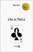 Couverture du livre « L'as de trèfle » de Nada Psche aux éditions Editions Du Net