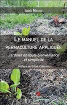 Couverture du livre « Le manuel de la permaculture appliquée : Jardiner en toute bienveillance et simplicité » de Ismael Millogo aux éditions Editions Du Net