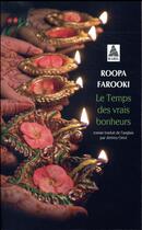 Couverture du livre « Le temps des vrais bonheurs » de Roopa Farooki aux éditions Actes Sud