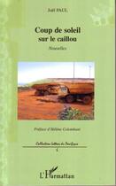 Couverture du livre « Coup de soleil sur le caillou » de Joel Paul aux éditions Editions L'harmattan