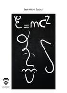 Couverture du livre « E=mc2 » de Jean-Michel Zurletti aux éditions Societe Des Ecrivains