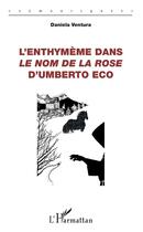 Couverture du livre « L'enthymème dans le Nom de la rose d'Umberto Eco » de Daniela Ventura aux éditions L'harmattan