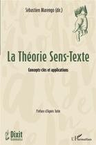 Couverture du livre « La théorie sens-texte : concepts-clés et applications » de Sebastien Marengo aux éditions L'harmattan
