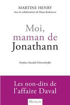 Couverture du livre « Moi, maman de Jonathann » de Martine Henry et Plana Radenovic aux éditions Michalon