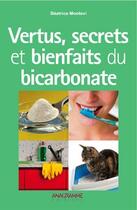 Couverture du livre « Vertus, secrets et bienfaits du bicarbonate » de Beatrice Montevi aux éditions Anagramme