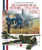 Couverture du livre « Les canons de la victoire 1914-1918 » de Guy Francois aux éditions Histoire Et Collections