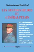 Couverture du livre « Les grandes heures du général Pétain » de Henri Carre aux éditions Dualpha