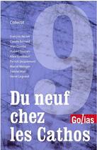 Couverture du livre « Du neuf chez les cathos ; des communautés se libèrent » de  aux éditions Golias