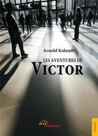 Couverture du livre « Les aventures de victor » de Kalamb Arnold aux éditions Jets D'encre