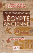 Couverture du livre « Textes fondamentaux sur l'Egypte ancienne » de Jean-François Champollion aux éditions Maison De Vie