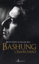 Couverture du livre « Bashung l'imprudent » de Bruno Lesprit et Olivier Nuc aux éditions Don Quichotte