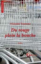 Couverture du livre « Du rouge plein la bouche » de Francoise Tourneur aux éditions Ex Aequo