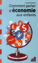 Couverture du livre « Comment parler d'économie aux enfants » de Ingrid Seithumer aux éditions Le Baron Perche