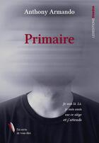 Couverture du livre « Primaire » de Anthony Armando aux éditions Ovadia