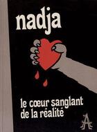 Couverture du livre « Le coeur sanglant de la réalité » de Nadja aux éditions Apocalypse