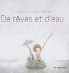 Couverture du livre « De rêves et d'eau » de Louyuling Ice et Heibai aux éditions Pere Fouettard