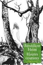Couverture du livre « Hautes coutures » de Benedicte Heim aux éditions Et Le Bruit De Ses Talons