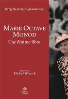 Couverture du livre « Marie-Octave Monod : une femme libre » de Brigitte Joseph-Jeanneney aux éditions Editions Du Palais